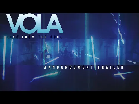 VOLA - Live from the Pool (Announcement Trailer)