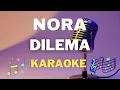 Download Lagu Nora - Dilema - Karaoke tanpa vocal