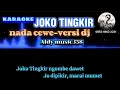 Download Lagu JOKO TINGKIR | KARAOKE NADA CEWE | VERSI DJ ALDY MUSIC358