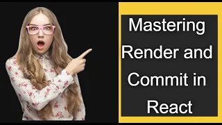 Mastering Render and Commit in React Best Practices for Optimizing Your App s Performance
