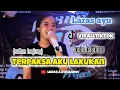 Download Lagu TERPAKSA AKU LAKUKAN // SULTAN TANJUNG || COVER # LIVE SESION #LARAS AYU #KOPLO # BAJIDORS