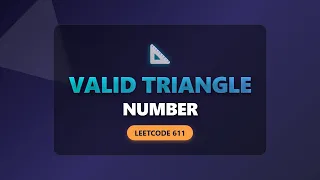 Valid Triangle Number - LeetCode 611 Solution Explained