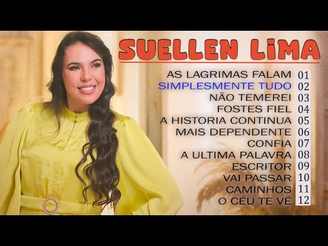 Download MP3 Suellen Lima | As melhores e mais tocadas musicas gospel para abençoar sua vida - As Lagrimas Falam