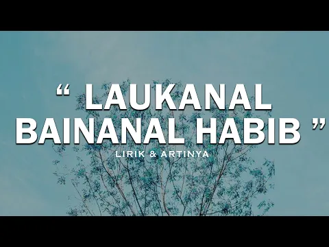 Download MP3 LAUKANAL BAINAL HABIB - LIRIK \u0026 TERJEMAHANNYA