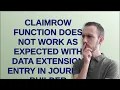 ClaimRow Function Does Not Work as expected with Data Extension Entry in Journey Builder