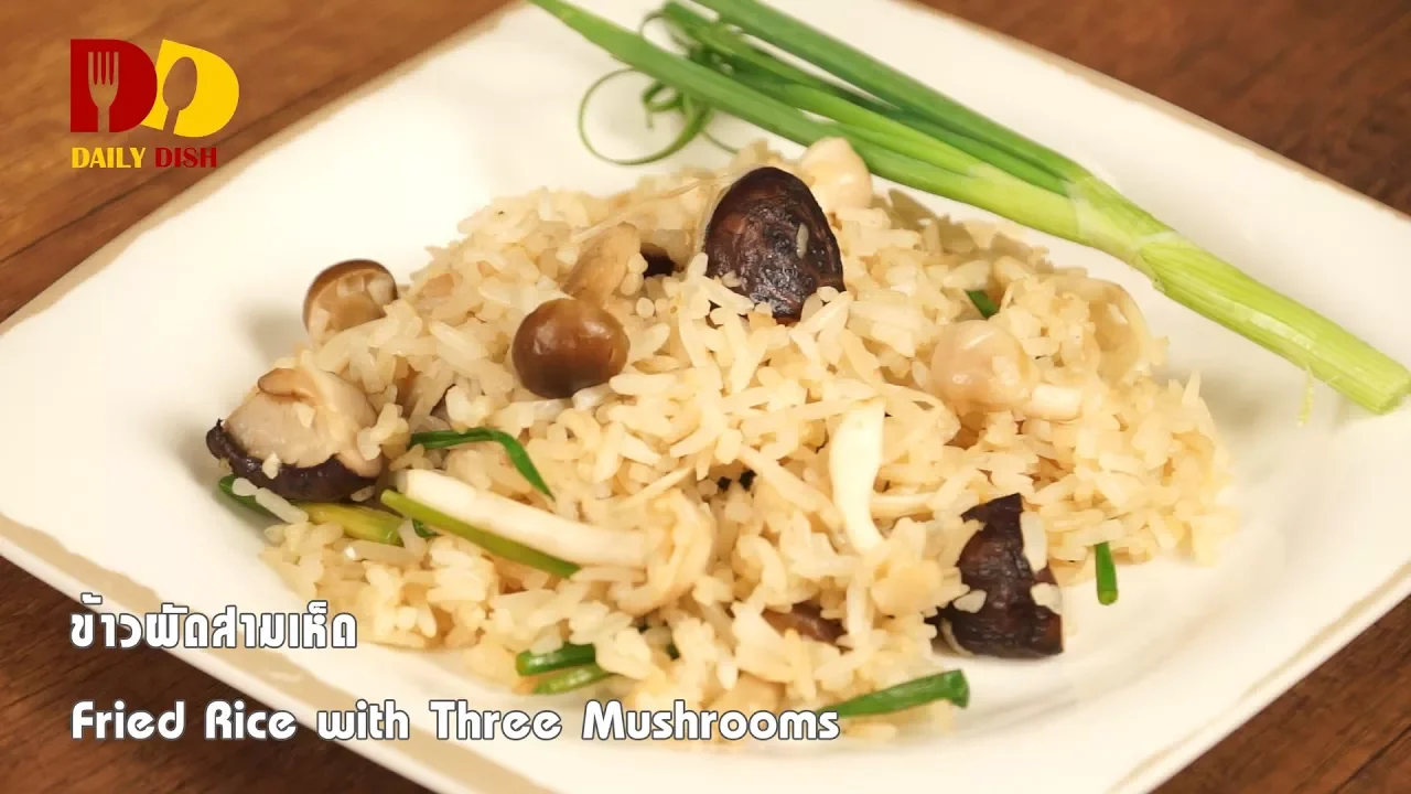 Fried Rice with Three Mushrooms   Thai Food   