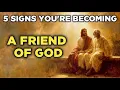 5 Signs You’re Becoming a Friend of God - Not Just a Believer