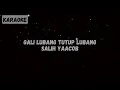 Download Lagu Salih Yaacob - Gali Lubang Tutup Lubang [Karaoke]