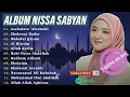 Download Lagu SHOLAWAT MERDU NABI TERBARU | NISSA SABYAN FULL ALBUM TERPOPULER 2025 | SHOLAWAT NABI MERDU 2025