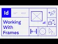 Work With FRAMES Like a PRO Design Tutorial Adobe InDesign