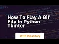 How to play a gif file in python tkinter