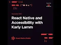 RNR 330 - React Native and Accessibility with Karly Lamm