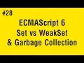 Learn ECMAScript 6 in Arabic - Set vs WeakSet And Garbage Collection