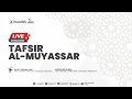 🔴 [LIVE] TAFSIR AL-MUYASSAR \