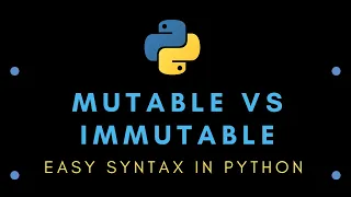 Easy Syntax in Python Mutable vs Immutable Data Types