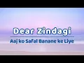 Dear Zindagi - Aug 27 2024