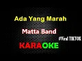 Download Lagu MATTA BAND - SST ADA YANG MARAH -  (KARAOKE)