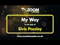 Download Lagu Elvis Presley - My Way (Live Version) (Without Backing Vocals) - Karaoke Version from Zoom Karaoke
