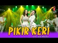 Download Lagu PIKIR KERI - LALA WIDY ft CUPI CUPITA | SING RA PENTING PIKIR KERI | OFFICIAL LIVE MUSIC VIDEO