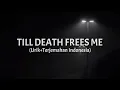 Till Death Frees Me - Zevia (Lirik+Terjemahan Indonesia)