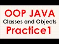 OOP Practice 1 Classes and Objects JAVA