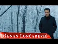 Download Lagu DZENAN LONCAREVIC - ZIVOTE DUSE MOJE (OFFICIAL VIDEO)