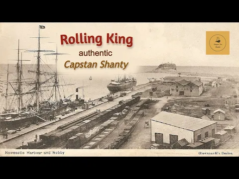 Rolling King - Capstan Shanty