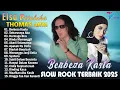 Download Lagu THOMAS ARYA FEAT ELSA PITALOKA FULL ALBUM TERBARU 2025 - SLOW ROCK TERPOPULER 2025 BIKIN BAPER