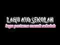 Download Lagu Lagu AYO SEKOLAH #lagu pertama siswa masuk sekolah