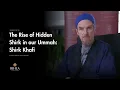 The Rise of HiddenShirk in our Ummah: Shirk Khafi - Shaykh Abdal Hakim Murad