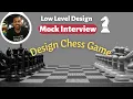 18 Design CHESS GAME LLD Mock Interview Low Level Design Coding Interview Question
