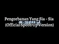 Download Lagu Pengorbanan Yang Sia-Sia (Official Speed Up + Lyrics)
