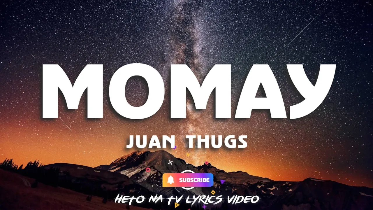 MOMAY LYRICS - JUAN THUGS
