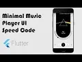 Flutter Minimal Music Player UI - SpeedCode