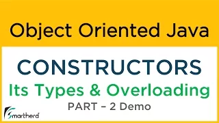 Java CONSTRUCTORS its Types and OVERLOADING Concept Part-2 Object Oriented Java Tutorial 2