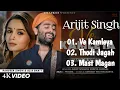 Download Lagu Top-3 | Arijit Singh Songs | Ve Kamleya, Thodi Jagah, Mast Magan |