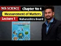 9th Science Measurements of matter Chapter 4 Lecture 1 maharashtra board