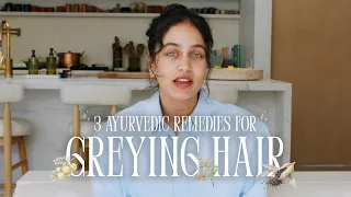 Why Your Hair Is Turning Grey + 3 Ayurvedic Remedies I Use