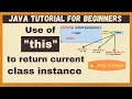 this keyword to return current class instance Java for Beginners
