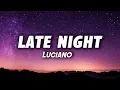 Luciano - LATE NIGHT (Lyrics)