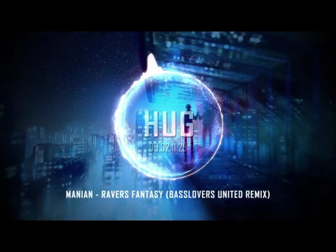 Download MP3 Manian - Ravers Fantasy (Basslovers United Remix)