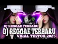 Download Lagu DJ REGGAE COCOK BUAT SANTAI 2025 || DJ VIRAL TIKTOK TERBARU.
