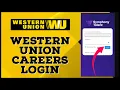 Western Union Careers Login How to Login Western Union Careers Account 2024