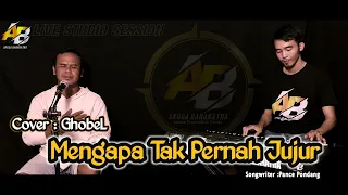 Download MENGAPA TAK PERNAH JUJUR || Cover GHOBEL ft Angga Baranatha 🔴 LIVE STUDIO SESSION ✅️ MP3