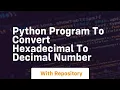 Python program to convert hexadecimal to decimal number