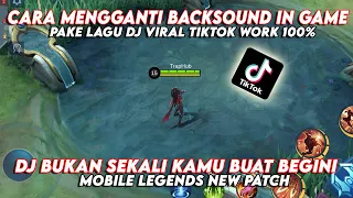 Download CARA GANTI BACKSOUND IN GAME MOBILE LEGENDS PAKE DJ VIRAL TikTok 100% BERHASIL | New Patch Mlbb MP3