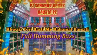 khwaja teri basti dj remix humming bass