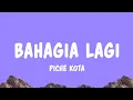 Piche Kota - Bahagia Lagi (Lyrics)