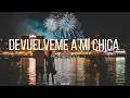 DEVUELVEME A MI CHICA-HOMBRES G-(LETRA).