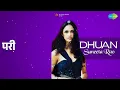 परी | Dhuan | Suneeta Rao Songs |